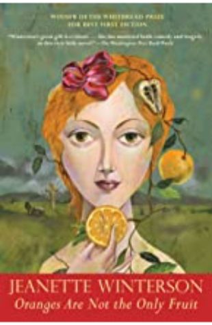 Oranges Are Not the Only Fruit Jeanette Winterson