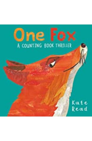 One Fox: A Counting Book Thriller Kate Read