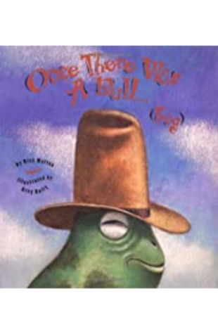 Once There Was a Bull...(frog) Rick Walton; illustrated by Greg Hally