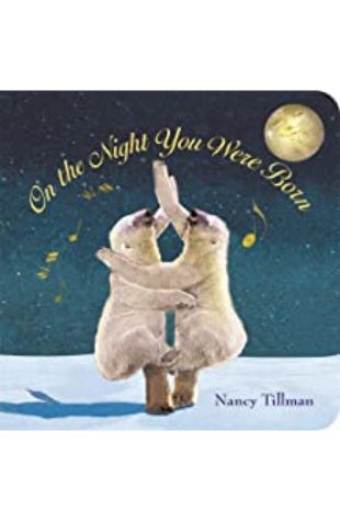 ON THE NIGHT YOU WERE BORN by Nancy Tillman