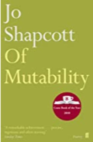 Of Mutability Jo Shapcott 