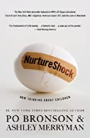 NurtureShock: New Thinking About Children by Po Bronson and Ashley Merryman