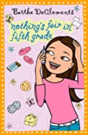 Nothing’s Fair in Fifth Grade by Barthe DeClements