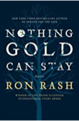 Nothing Gold Can Stay Ron Rash