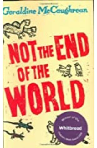 Not the End of the World Geraldine McCaughrean