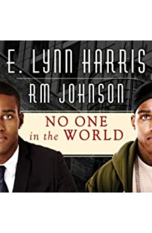No One in the World E. Lynn Harris and R. M. Johnson