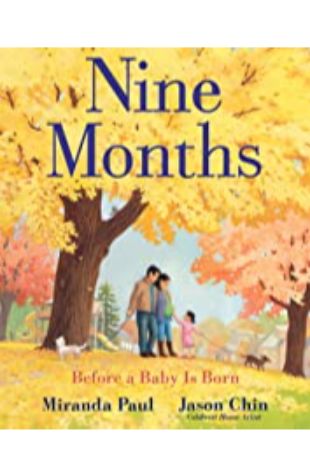 Nine Months: Before a Baby Is Born Miranda Paul