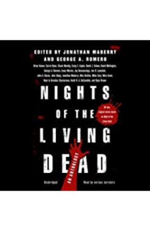 Nights of the Living Dead: An Anthology Jonathan Maberry and George A. Romero