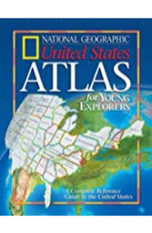 National Geographic World Atlas for Young Explorers (New Millennium) National Geographic Society