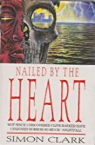 Nailed by the Heart Simon Clark