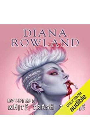My Life as a White Trash Zombie Diana Rowland
