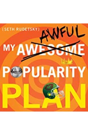 My Awesome/Awful Popularity Plan Seth Rudetsky