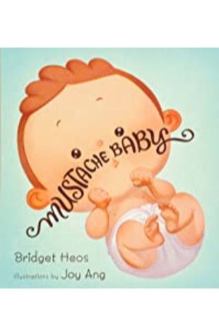 Mustache Baby by Bridget Heos