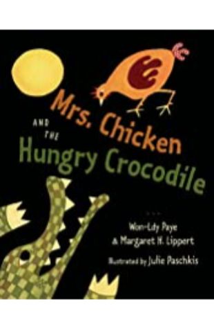 Mrs. Chicken and the Hungry Crocodile Won-Ldy Paye and Margaret H. Lippert