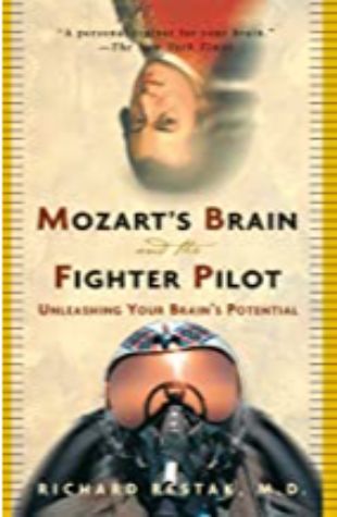 Mozart's Brain and the Fighter Pilot Richard M. Restak