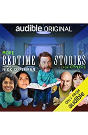 More Bedtime Stories for Cynics by Nick Offerman, Patrick Stewart, Alia Shawkat, Ellen Page, Jane Lynch, John Waters, Anjelica Huston, Wendell Pierce, Mike Birbiglia, Rachel Dratch, Matt Walsh, Nicole Byer, Harry Goaz, Aisling Bea, Gary Anthony Williams