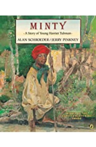 Minty: A Story of Young Harriet Tubman Jerry Pinkney