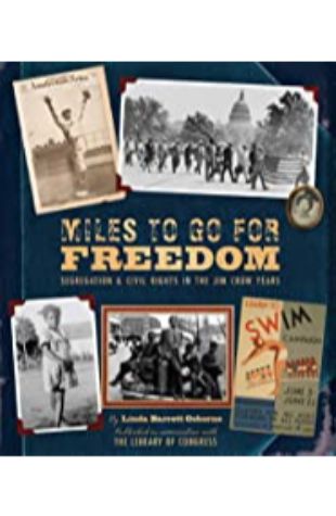 Miles to Go For Freedom: Segregation and Civil Rights in the Jim Crow Years Barrett Linda Osborne
