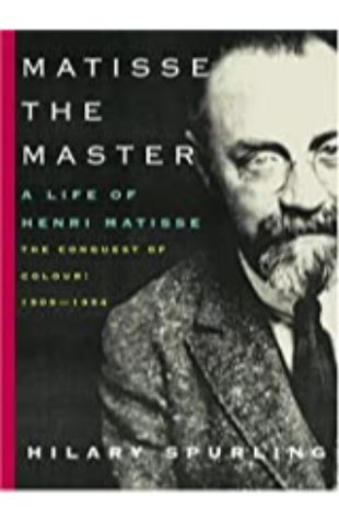 Matisse the Master by Hilary Spurling