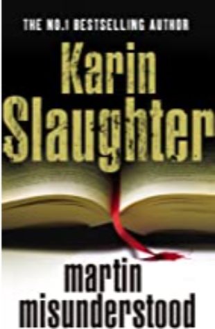 Martin Misunderstood Karin Slaughter