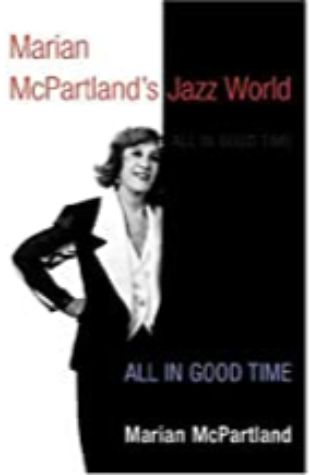 Marian Mcpartland's Jazz World: All in Good Time Marian McPartland