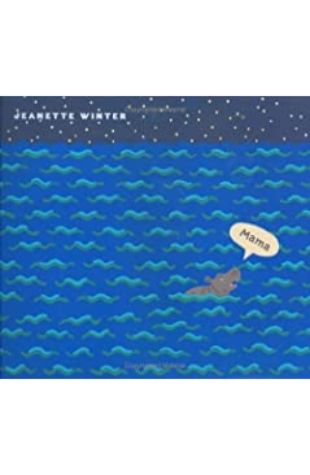 Mama: A True Story in Which a Baby Hippo Loses His Mama during a Tsunami, but Finds a New Home, and a New Mama Jeanette Winter