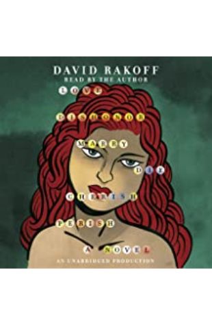 Love, Dishonor, Marry, Die, Cherish, Perish David Rakoff