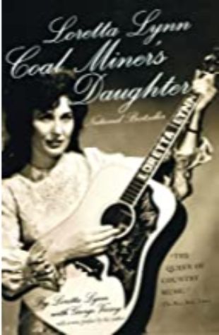 Loretta Lynn: Coal Miner's Daughter Loretta Lynn and George Vecsey