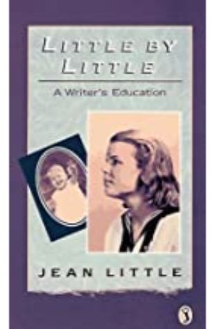 Little by Little: A Writer's Education Jean Little