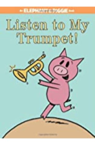 Listen to My Trumpet Mo Willems