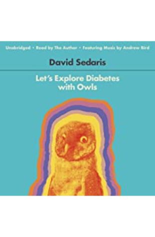 Let’s Explore Diabetes with Owls David Sedaris