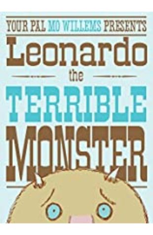 Leonardo, the Terrible Monster Mo Willems