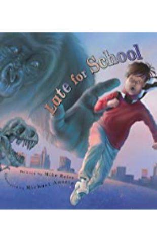 Late For School Mike Reiss; illustrated by Michael Austin