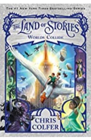 Land of Stories, The: Worlds Coliide (book 6) Chris Colfer