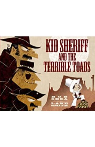 Kid Sheriff and the Terrible Toads Bob Shea