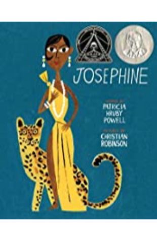 Josephine: The Dazzling Life of Josephine Baker Patricia Hruby Powell
