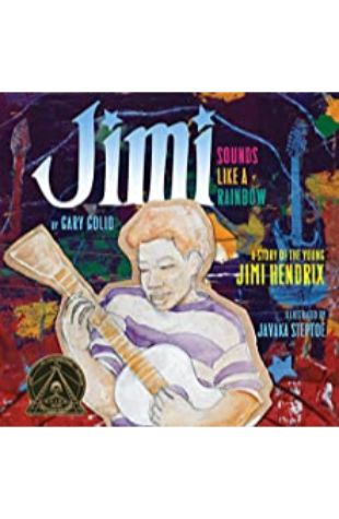 Jimi Sounds Like a Rainbow: A Story of the Young Jimi Hendrix Javaka Steptoe