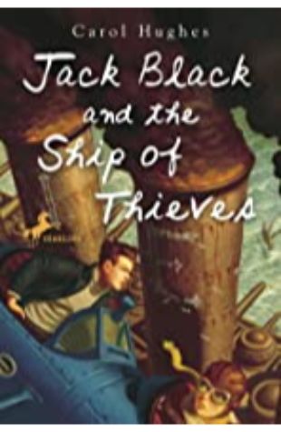 Jack Black and the Ship of Thieves Carol Hughes