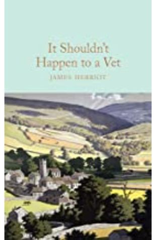 It Shouldn't Happen to a Vet James Herriot