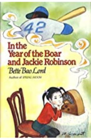 In the Year of the Boar and Jackie Robinson Bette Bao Lord, illustrated by Marc Simont