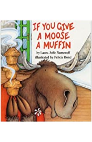 If You Give a Moose a Muffin Laura J. Numeroff