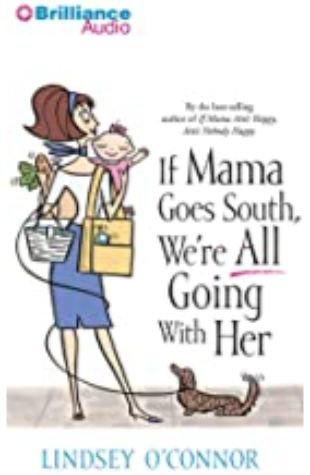 If Mama Goes South, We're All Going with Her Lindsey O'Connor