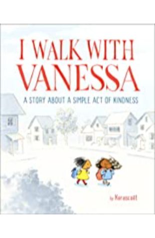 I Walk with Vanessa: A Story About a Simple Act of Kindness Kerascoët