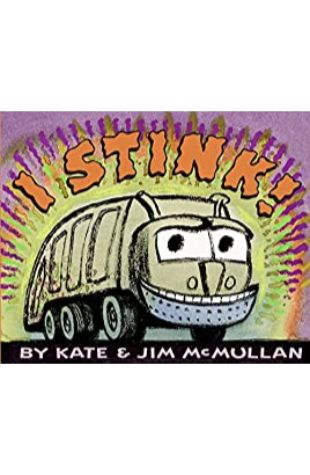 I Stink! Kate McMullan and Jim McMullan