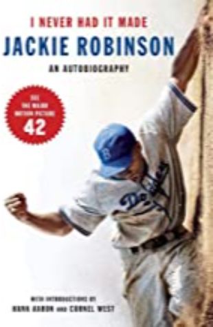 I Never Had It Made: An Autobiography of Jackie Robinson Alfred Duckett