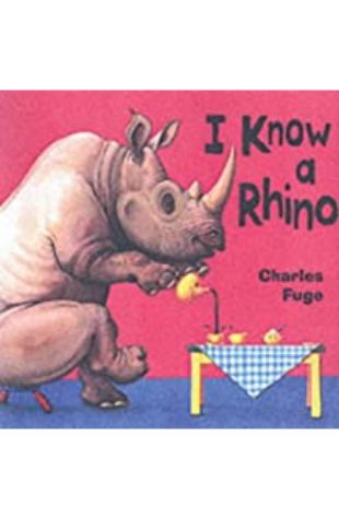 I Know a Rhino Charles Fuge