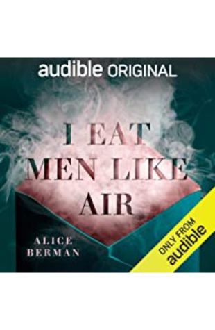 I Eat Men Like Air Alice Berman