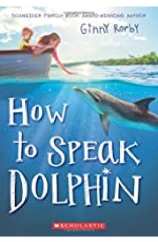 How to Speak Dolphin Ginny Rorby