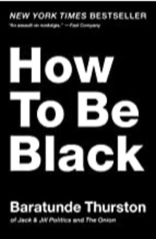 How To Be Black Baratunde Thurston