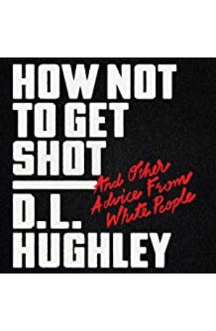 How Not to Get Shot D.L. Hughley